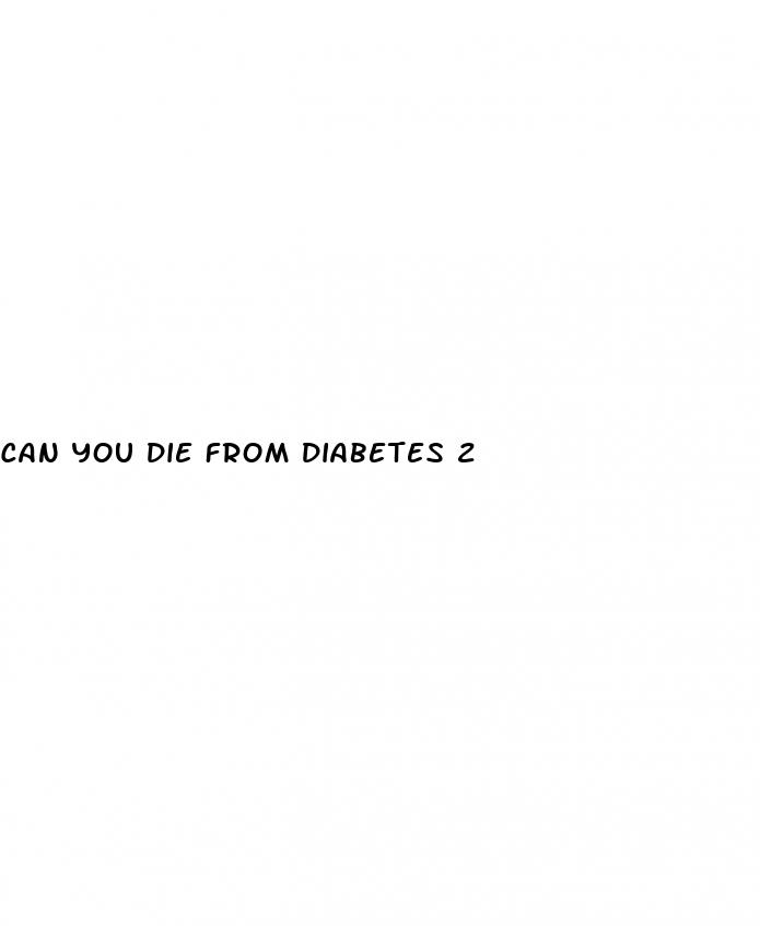 can you die from diabetes 2