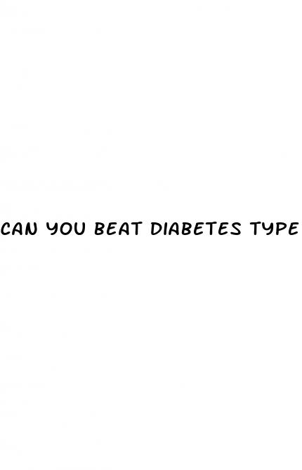 can you beat diabetes type 1