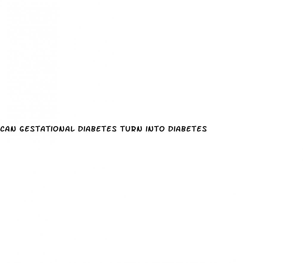 can gestational diabetes turn into diabetes