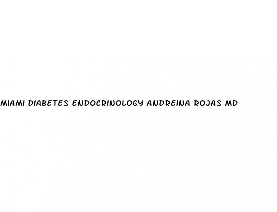miami diabetes endocrinology andreina rojas md