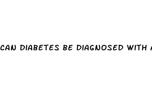 can diabetes be diagnosed with a blood test
