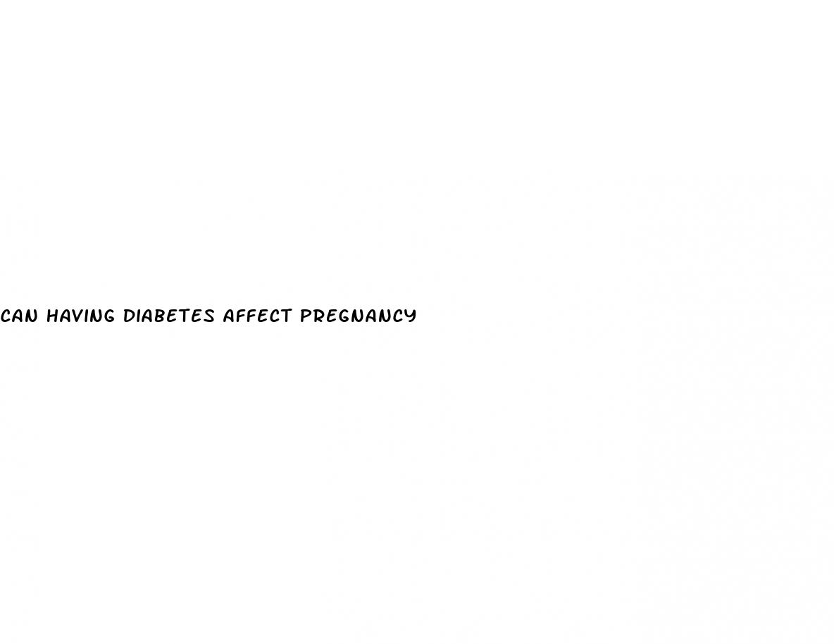 can having diabetes affect pregnancy