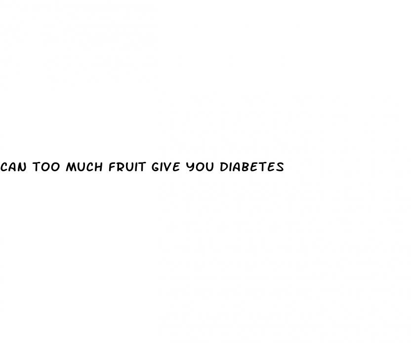 can too much fruit give you diabetes
