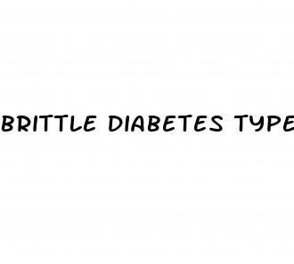 brittle diabetes type 1
