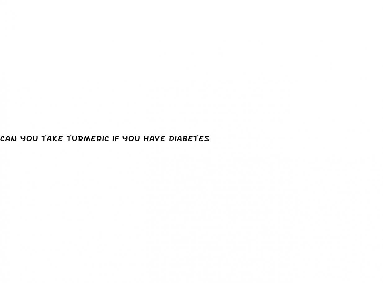 can you take turmeric if you have diabetes
