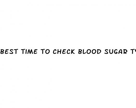 best time to check blood sugar type 2 diabetes