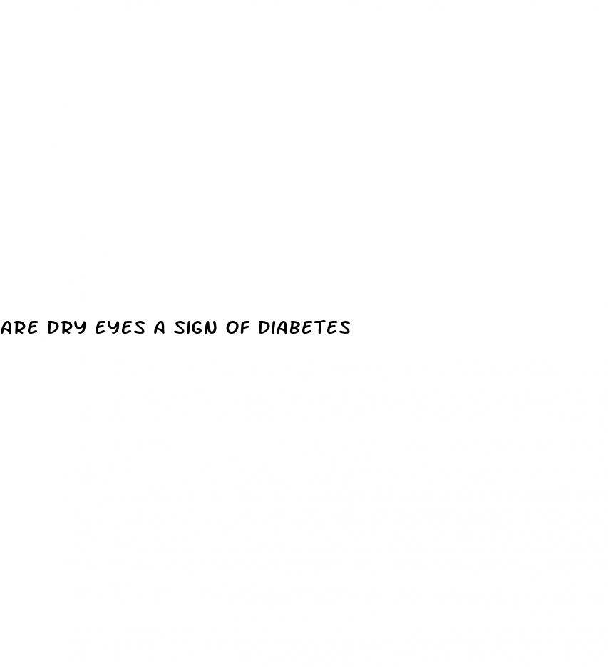 are dry eyes a sign of diabetes