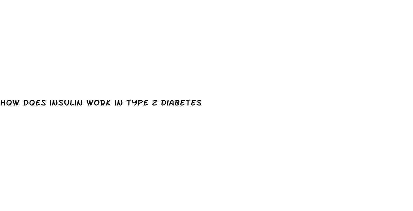 how does insulin work in type 2 diabetes