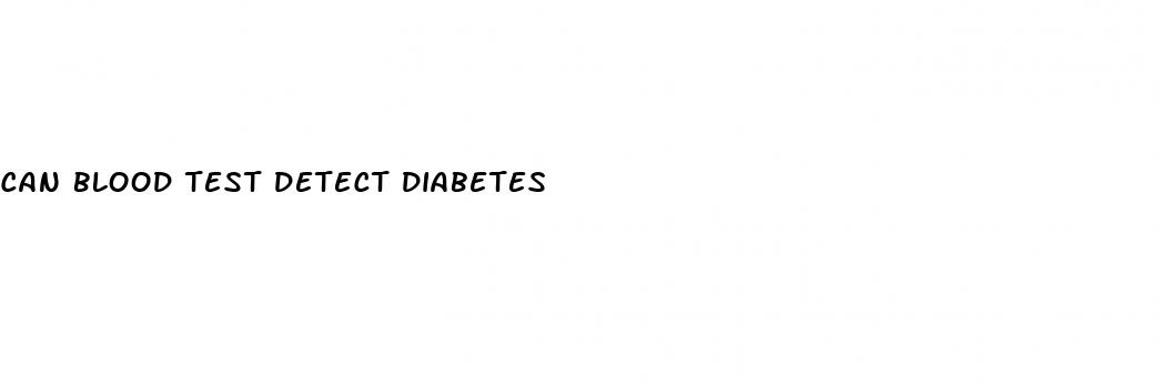 can blood test detect diabetes