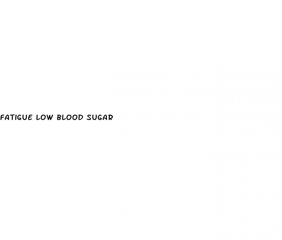 fatigue low blood sugar