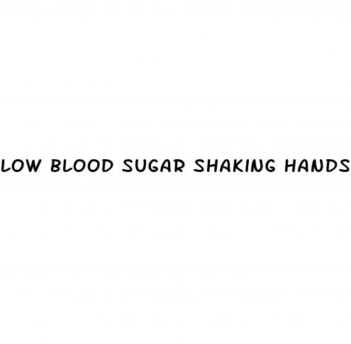 low blood sugar shaking hands