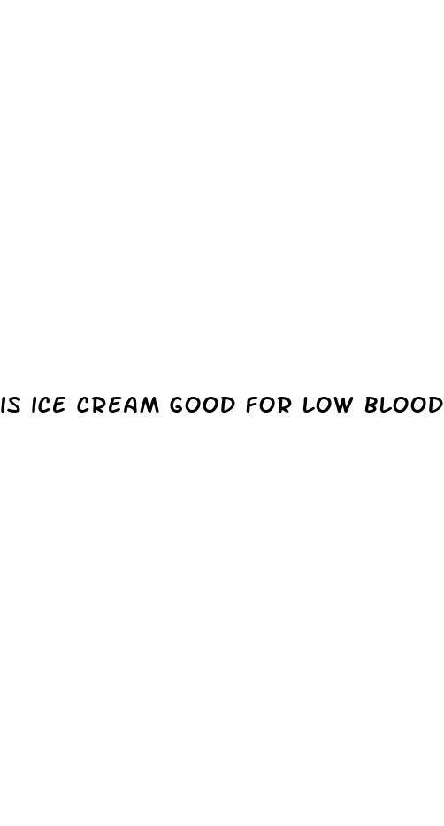 is ice cream good for low blood sugar