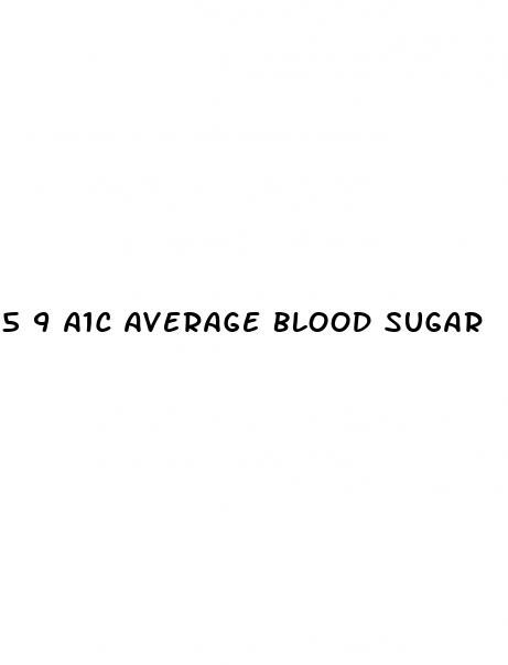 5 9 a1c average blood sugar
