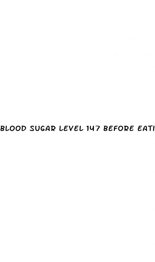 blood sugar level 147 before eating