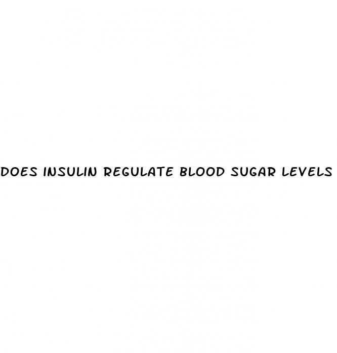 does insulin regulate blood sugar levels