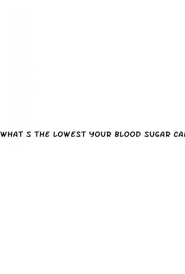what s the lowest your blood sugar can go