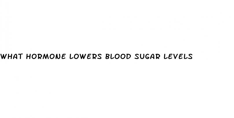 what hormone lowers blood sugar levels