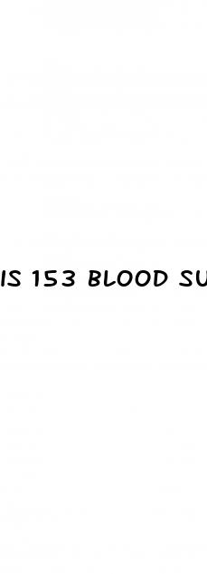 is 153 blood sugar high
