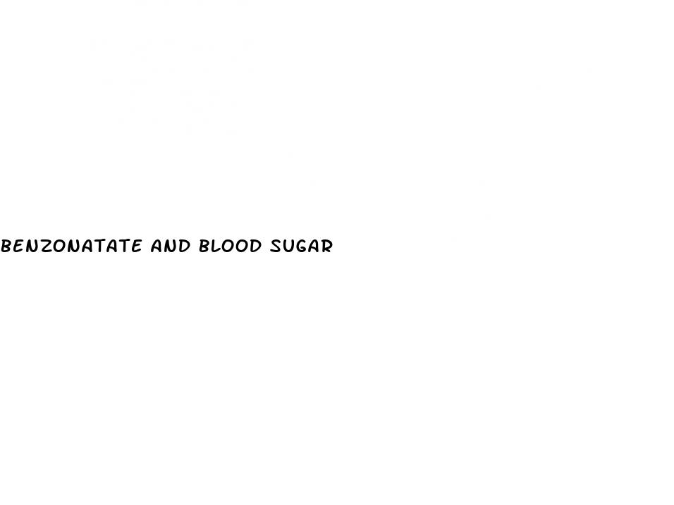 benzonatate and blood sugar