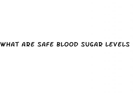 what are safe blood sugar levels