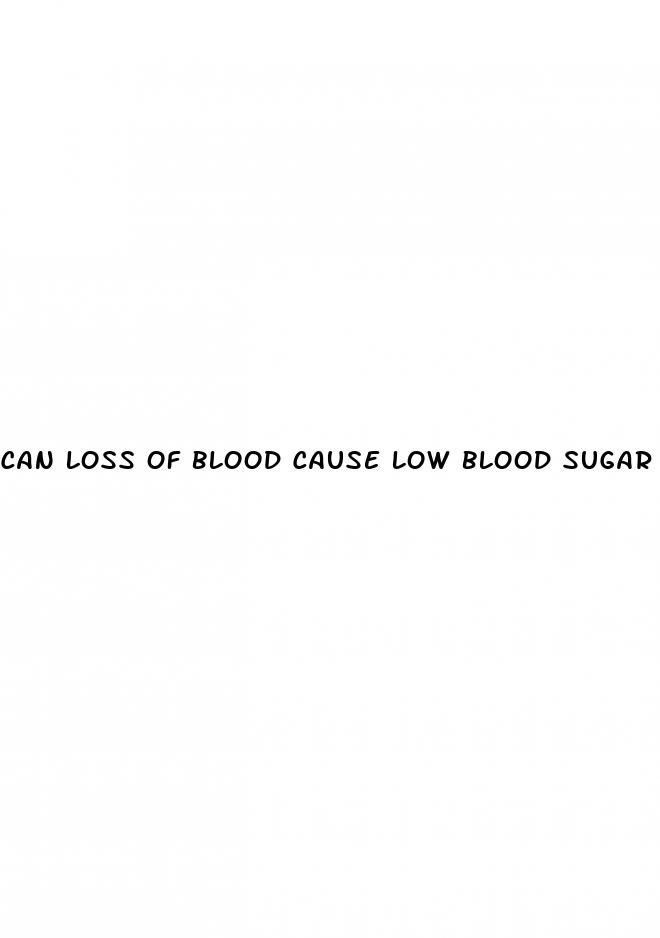 can loss of blood cause low blood sugar