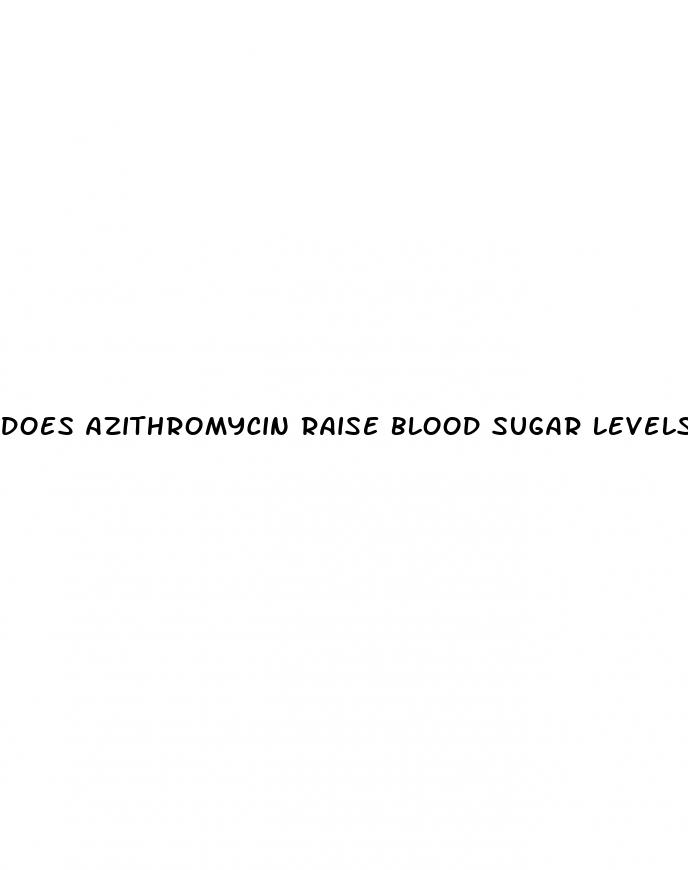 does azithromycin raise blood sugar levels
