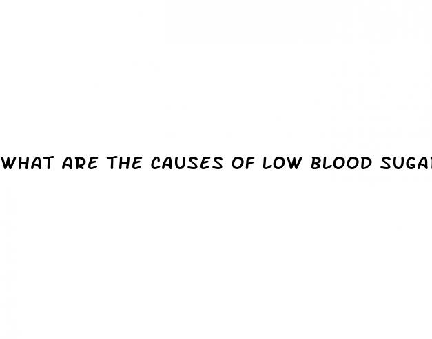 what are the causes of low blood sugar