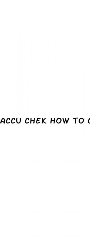 accu chek how to check blood sugar