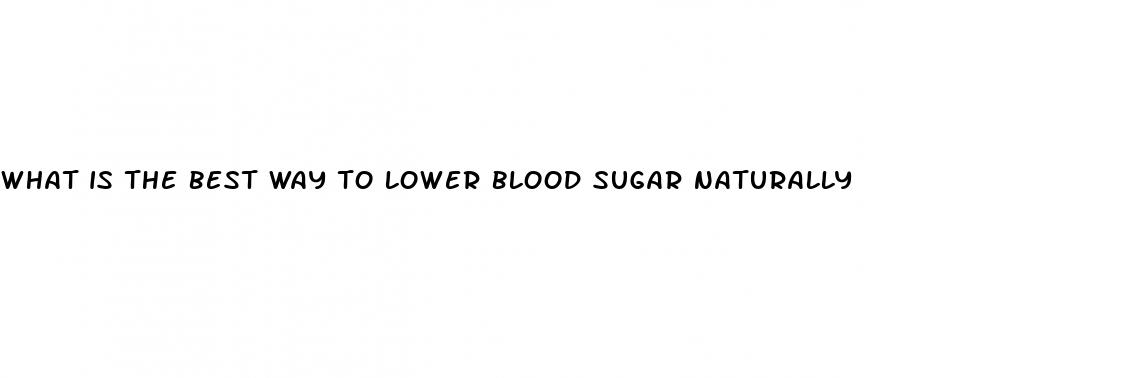 what is the best way to lower blood sugar naturally