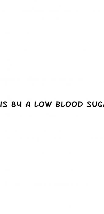 is 84 a low blood sugar