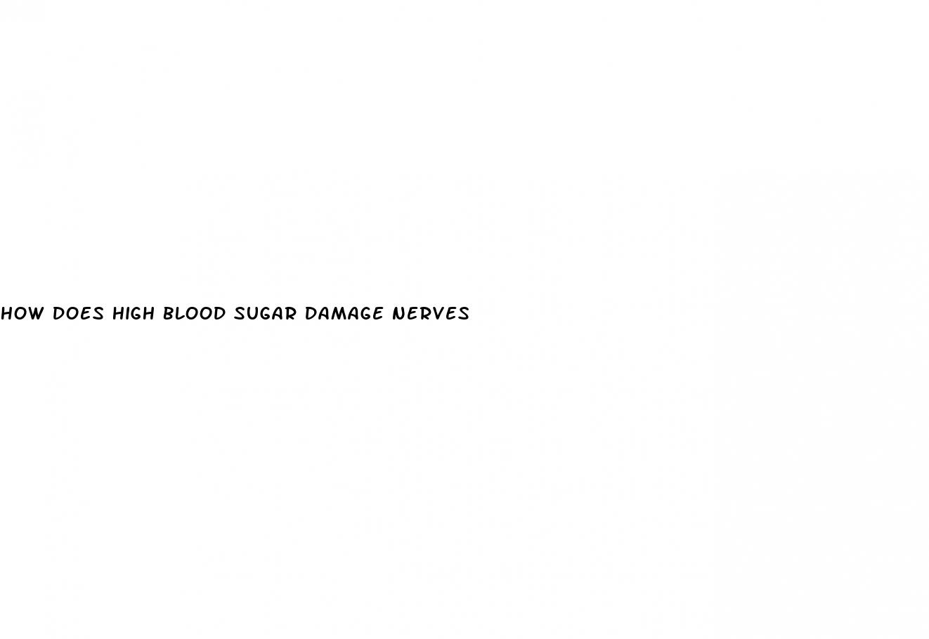 how does high blood sugar damage nerves