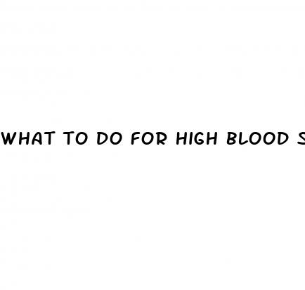 what to do for high blood sugar symptoms
