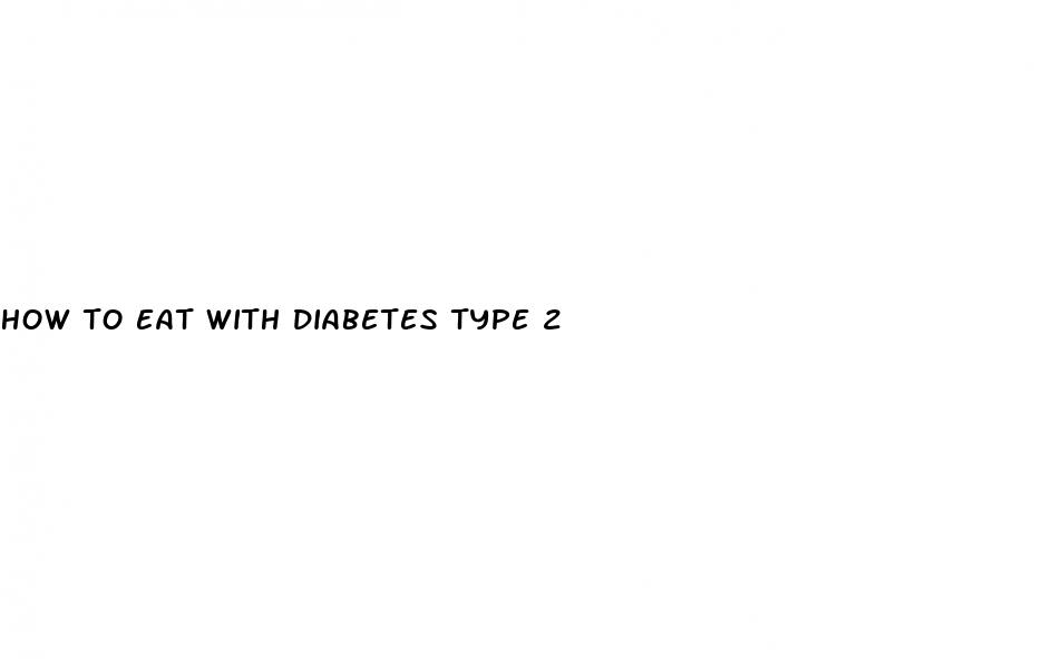 how to eat with diabetes type 2