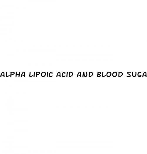 alpha lipoic acid and blood sugar