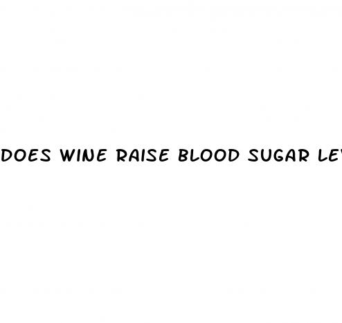 does wine raise blood sugar levels