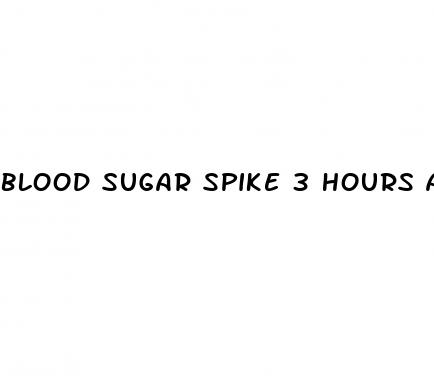 blood sugar spike 3 hours after eating