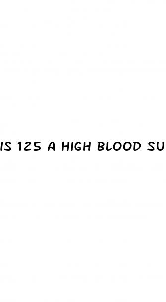 is 125 a high blood sugar