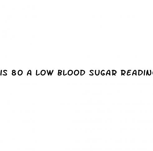 is 80 a low blood sugar reading