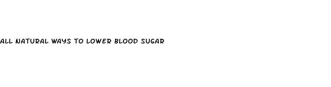 all natural ways to lower blood sugar