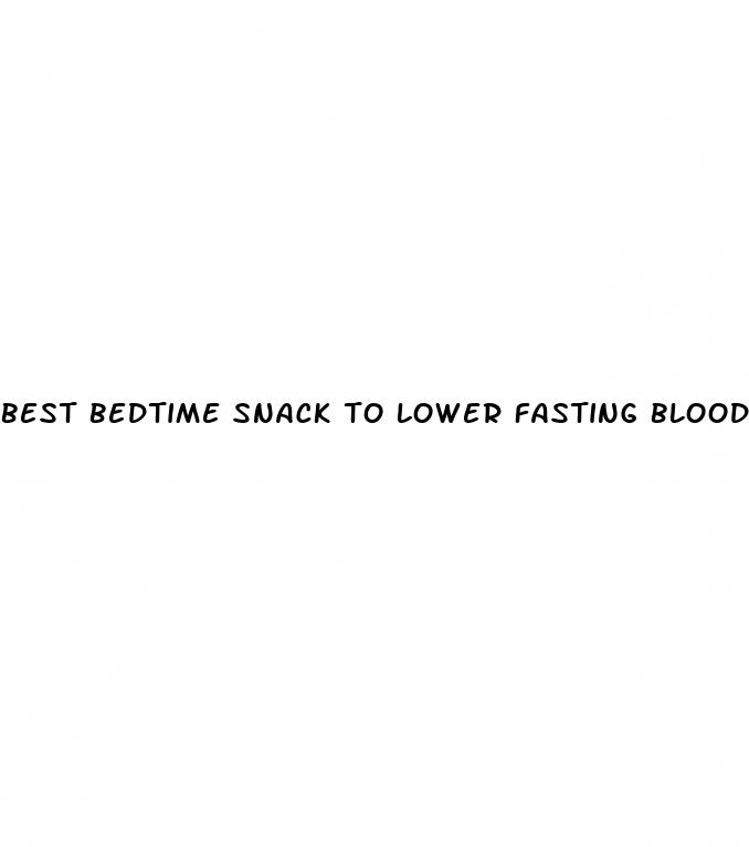 best bedtime snack to lower fasting blood sugar