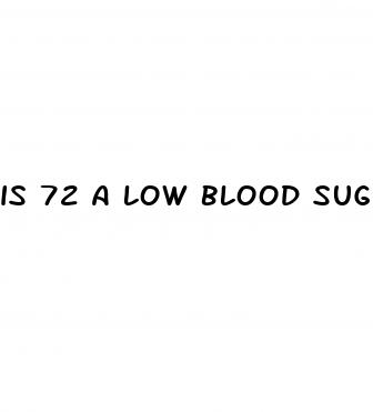 is 72 a low blood sugar level
