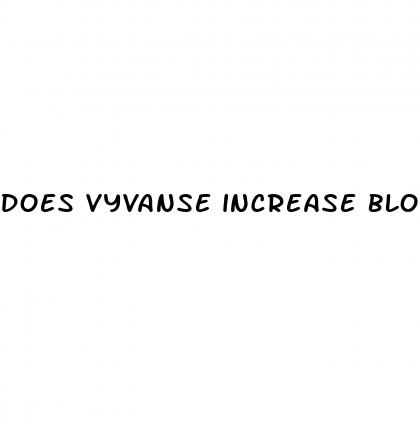 does vyvanse increase blood sugar
