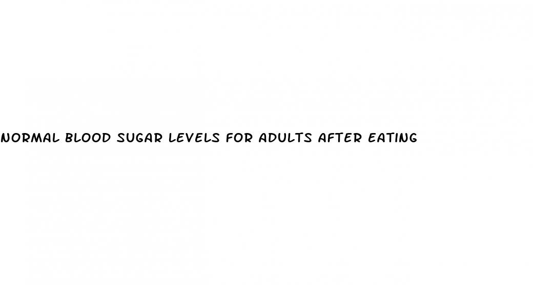 normal blood sugar levels for adults after eating