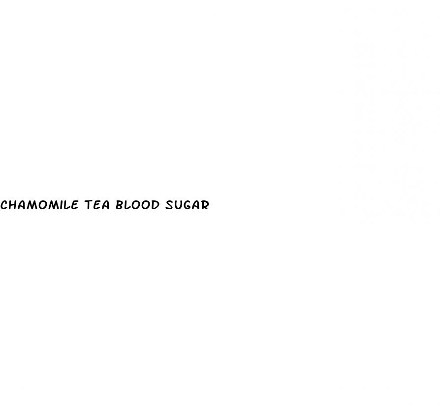chamomile tea blood sugar