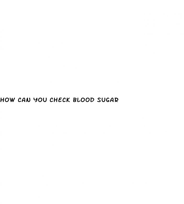 how can you check blood sugar
