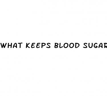 what keeps blood sugar down