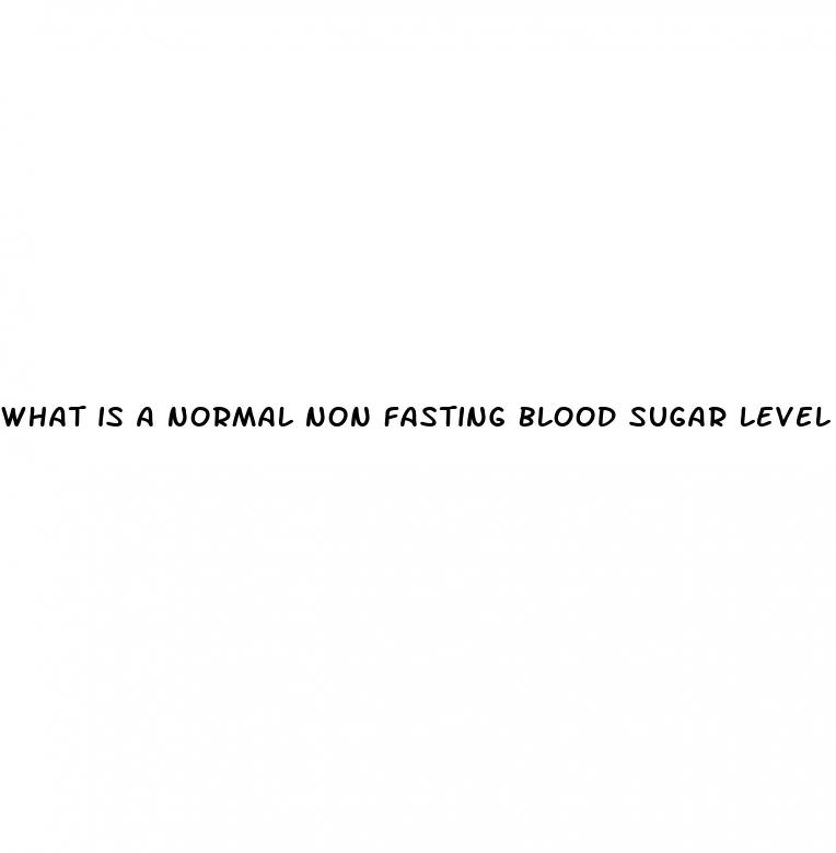 what is a normal non fasting blood sugar level