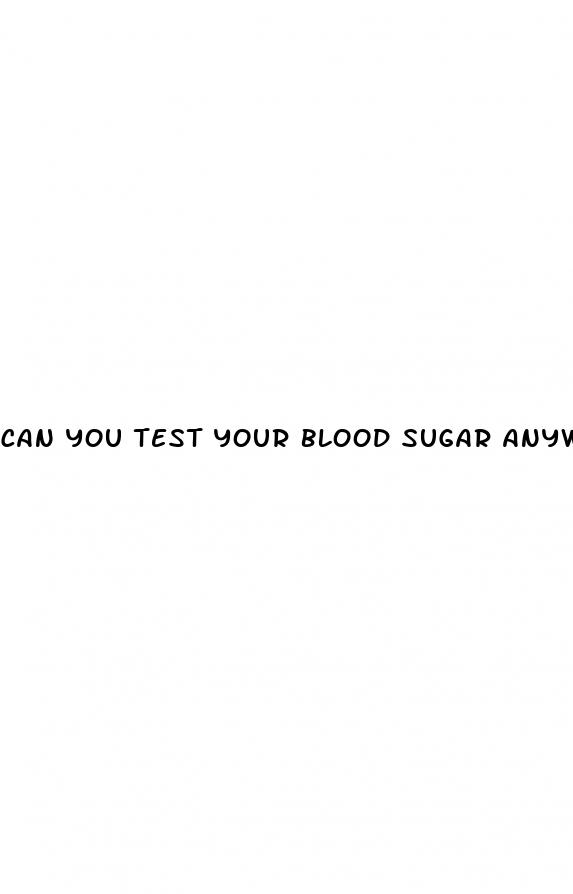can you test your blood sugar anywhere on your body