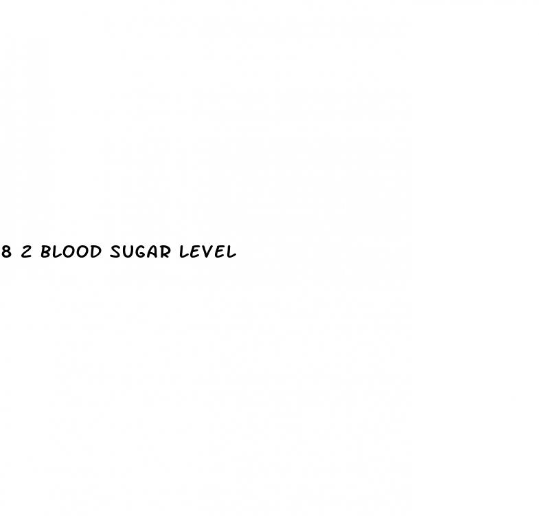 8 2 blood sugar level