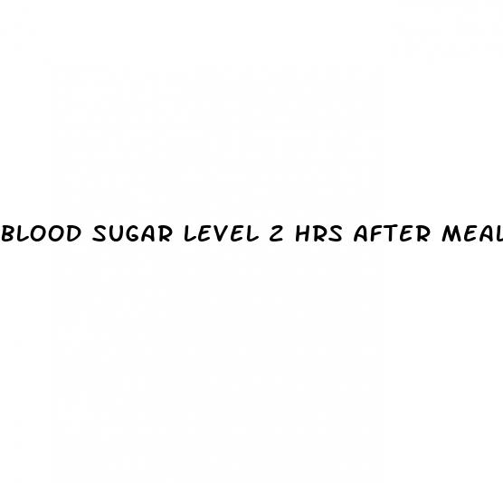 blood sugar level 2 hrs after meal